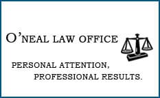 O'Neal Law Office | Personal Attention, Professional Results.